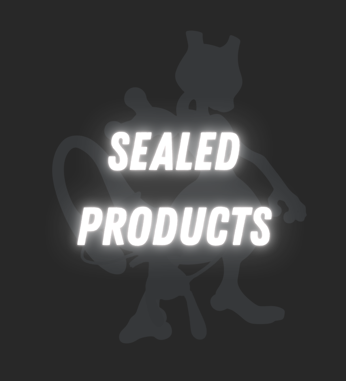Sealed Products